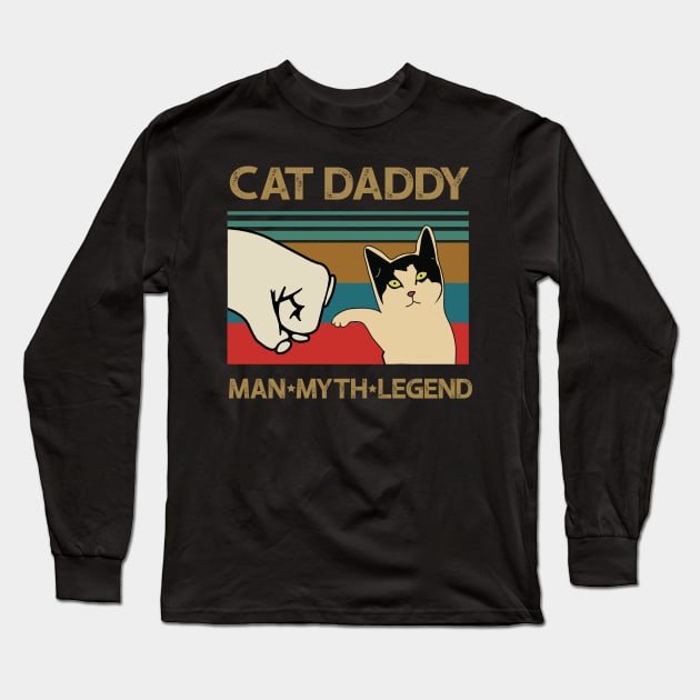 Cat Daddy Man Myth Legend Fathers Day Gift Long Sleeve T-Shirt by heryes store